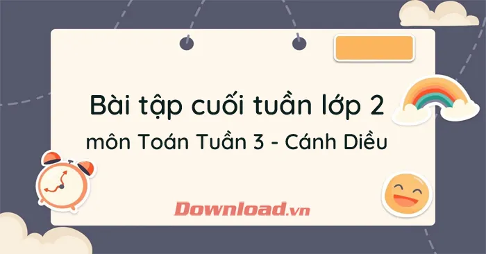 Phiếu bài tập cuối tuần lớp 2 môn Toán Cánh Diều – Tuần 3