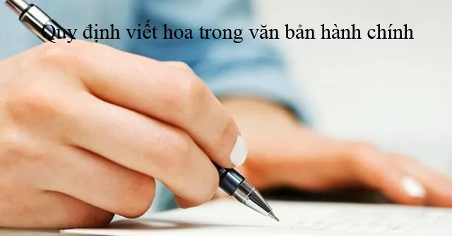 Quy định viết hoa từ 05/3/2020