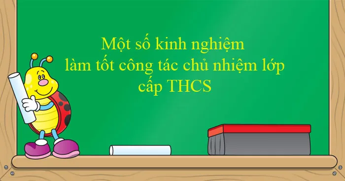 Sáng kiến kinh nghiệm lớp 8: Một số kinh nghiệm làm tốt công tác chủ nhiệm lớp