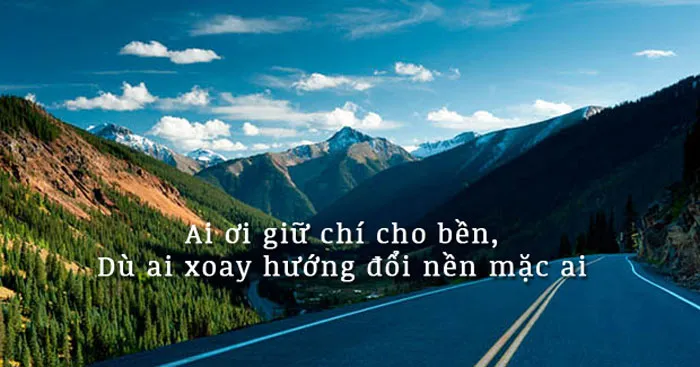 Suy nghĩ về câu Ai ơi giữ chí cho bền/Dù ai xoay hướng đổi nền mặc ai (Dàn ý + 6 mẫu)