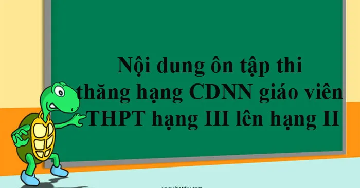 Tài liệu thi thăng hạng giáo viên THPT hạng II