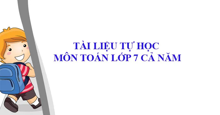 Tài liệu tự học môn Toán lớp 7