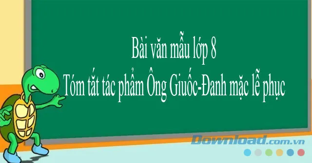 Tóm tắt tác phẩm Ông Giuốc-Đanh mặc lễ phục (4 mẫu)