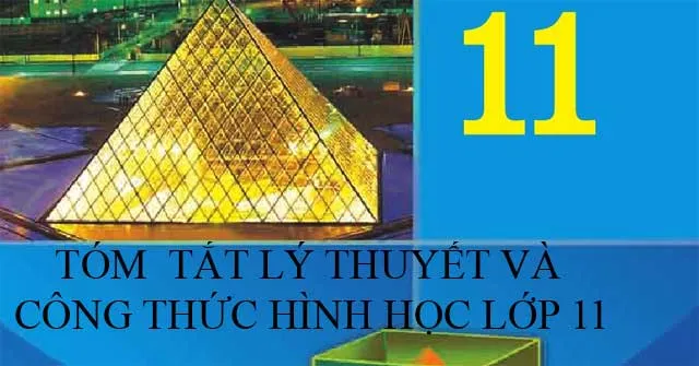 Tóm tắt toàn bộ lý thuyết và công thức hình học 11