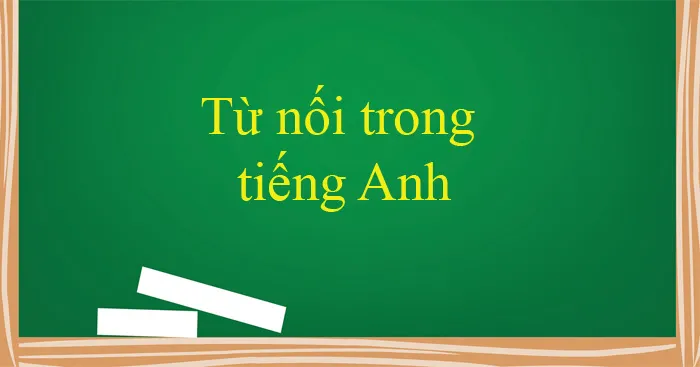 Từ nối trong tiếng Anh