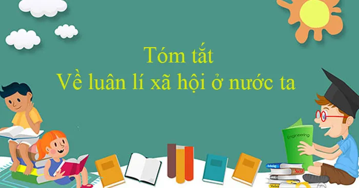 Văn mẫu lớp 11: Tóm tắt tác phẩm Về luân lí xã hội ở nước ta