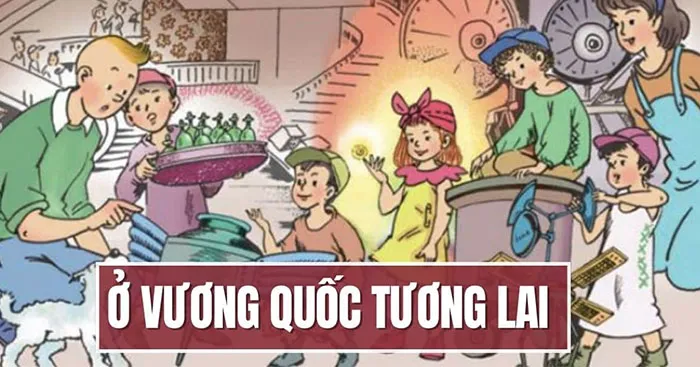 Viết đoạn văn về một em bé trong Vương quốc Tương Lai theo tưởng tượng của em