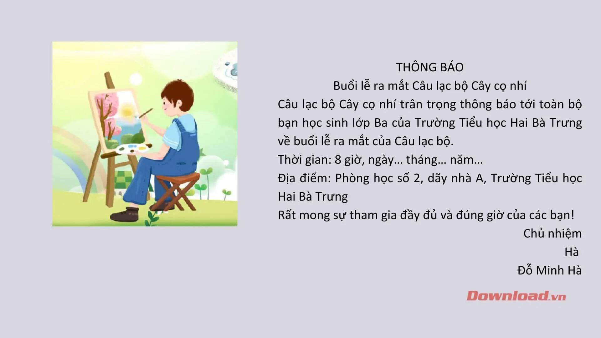 Viết thông báo cho các bạn học sinh lớp Ba trường em về lễ ra mắt của Câu lạc bộ Cây cọ nhí