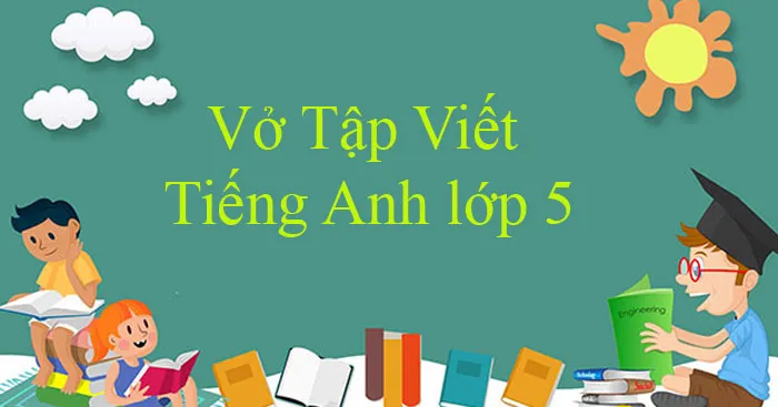 Vở tập viết Tiếng Anh lớp 5