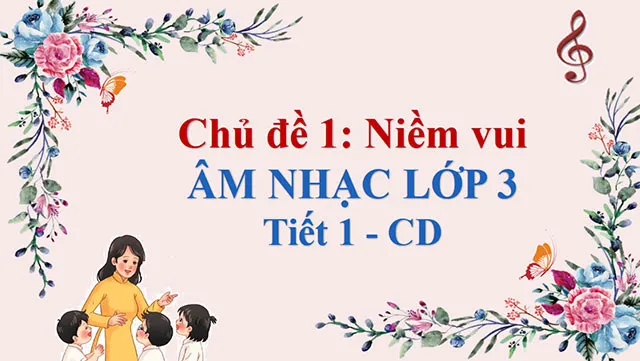 Bài giảng điện tử môn Âm nhạc 3 sách Cánh diều (Cả năm)