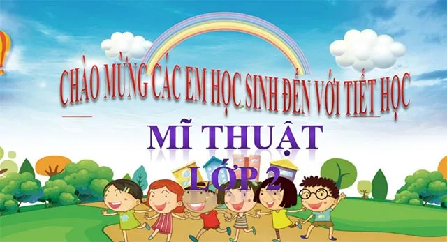 Bài giảng điện tử môn Mĩ thuật 2 sách Chân trời sáng tạo (Cả năm)