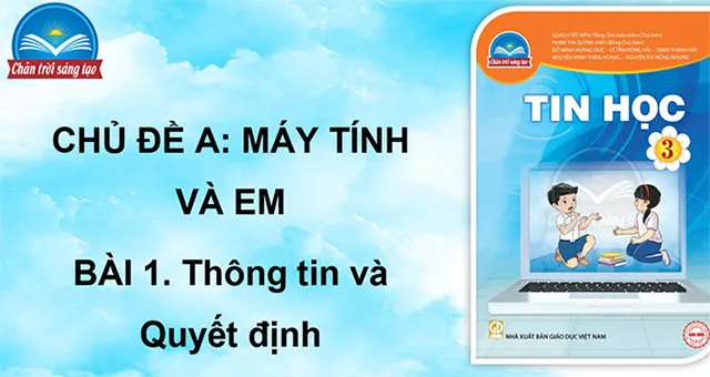 Bài giảng điện tử môn Tin học 3 sách Chân trời sáng tạo (Cả năm)