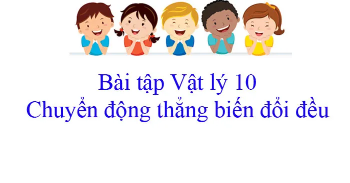 Bài tập Chuyển động thẳng biến đổi đều