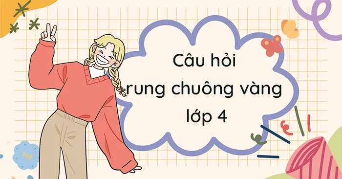 Bộ câu hỏi Rung chuông vàng lớp 4