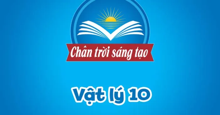 Kế hoạch dạy học môn Vật lí 10 sách Chân trời sáng tạo