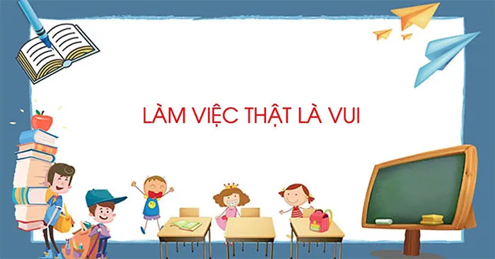 Soạn bài Làm việc thật là vui trang 29