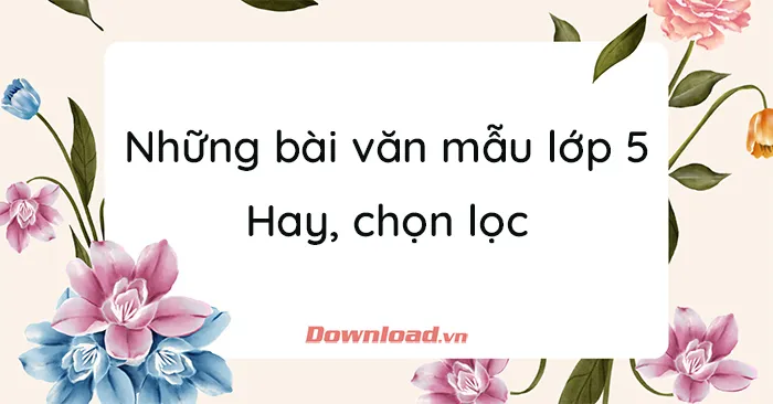 Tập làm văn lớp 5: Thi học sinh giỏi