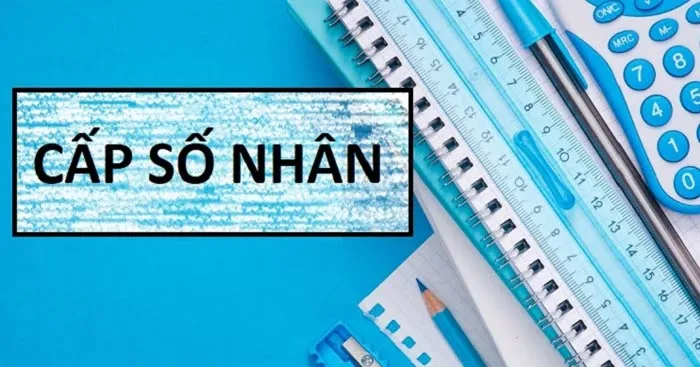 Toán 11 Bài 3: Cấp số nhân