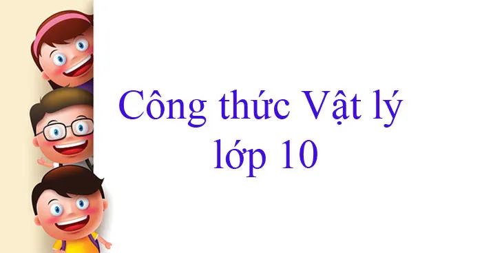 Tổng hợp công thức Vật lý 10