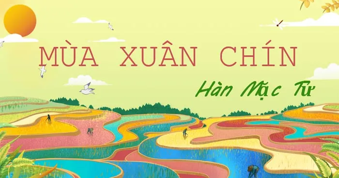 Văn mẫu lớp 10: Cảm nhận bài thơ Mùa xuân chín (Dàn ý + 2 Mẫu)