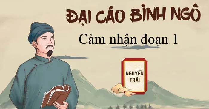 Văn mẫu lớp 10: Cảm nhận đoạn 1 bài thơ Bình ngô Đại Cáo (2 Dàn ý + 7 Mẫu)