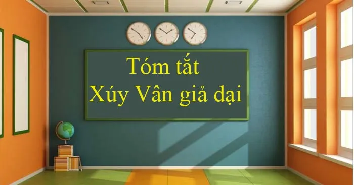 Văn mẫu lớp 10: Tóm tắt Xúy Vân giả dại