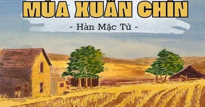 Văn mẫu lớp 11: Thuyết minh về tác phẩm Mùa xuân chín của Hàn Mặc Tử