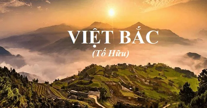 Văn mẫu lớp 12: Phân tích 4 câu đầu bài Việt Bắc của Tố Hữu