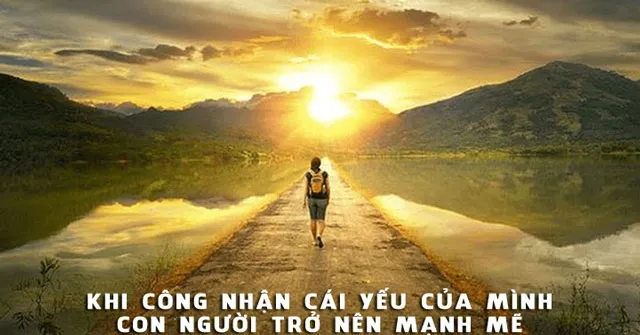 Văn mẫu lớp 12: Suy nghĩ về câu nói Khi công nhận cái yếu của mình, con người trở nên mạnh mẽ