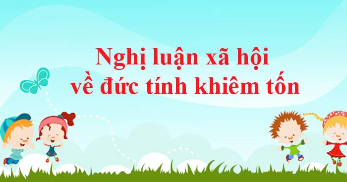 Văn mẫu lớp 9: Nghị luận xã hội về đức tính khiêm tốn (Sơ đồ tư duy)