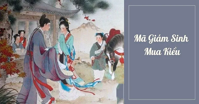 Văn mẫu lớp 9: Thuật lại đoạn trích Mã giám sinh mua Kiều bằng văn xuôi (3 mẫu)