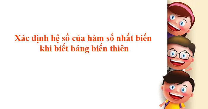 Xác định hệ số của hàm số nhất biến khi biết bảng biến thiên